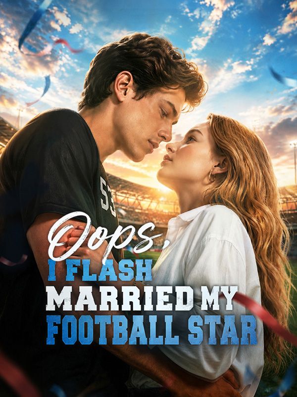 Oops, I Flash Married My Football Star