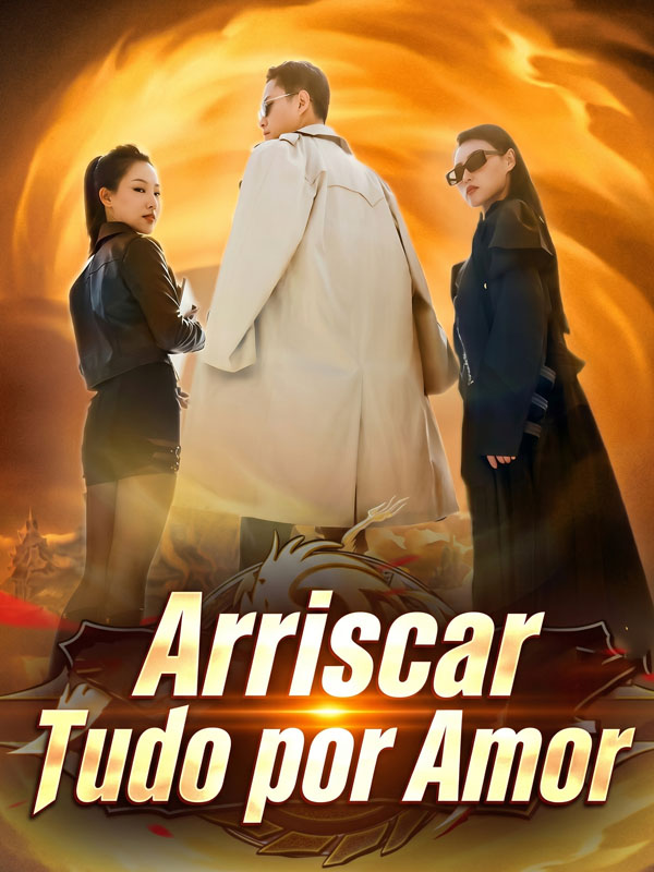 Arriscar Tudo por Amor