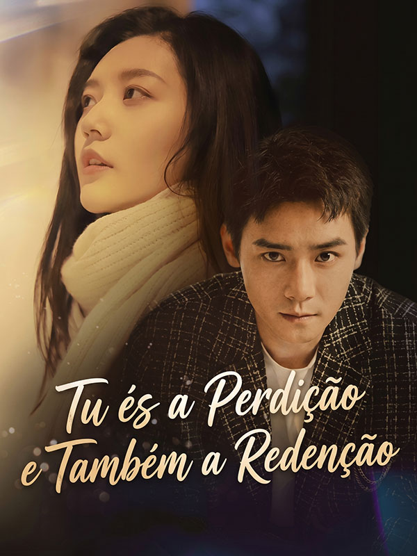 Chinese Drama Tu és a Perdição e Também a Redenção with subtitles - poster