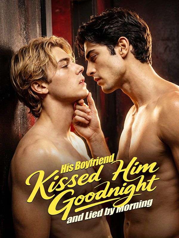 His Boyfriend Kissed Him Goodnight and Lied by Morning
