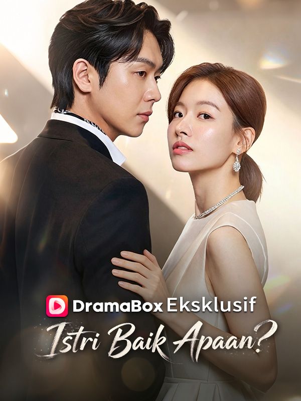 Chinese Drama Istri Baik Apaan? with subtitles - poster