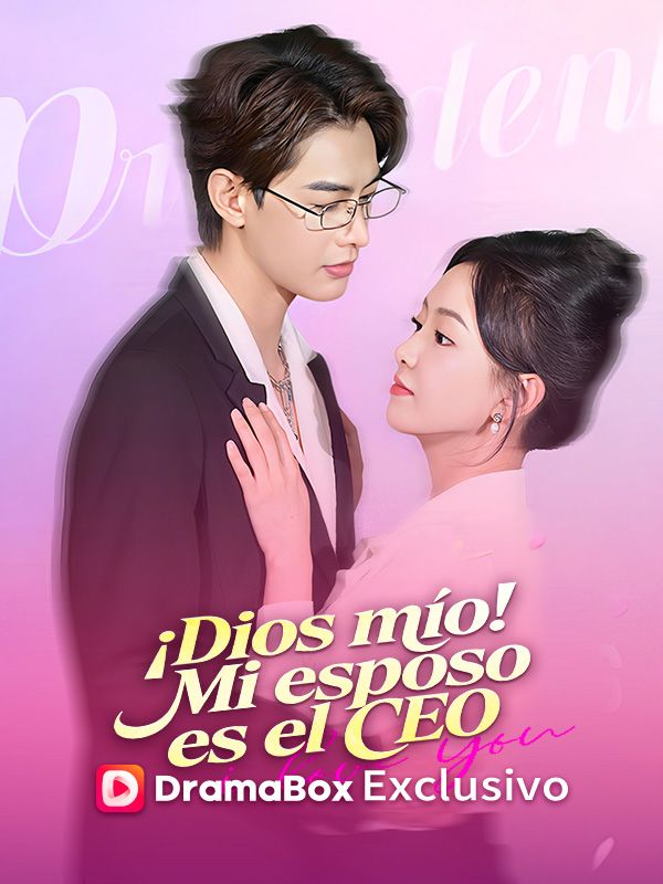 Dios mío, mi esposo es el CEO