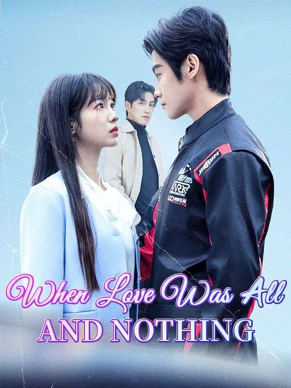 When Love Was All and Nothing（DUBBED） poster