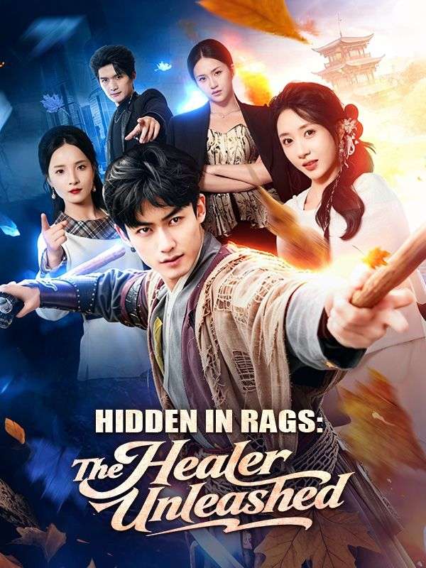 Hidden in Rags: The Healer Unleashed poster