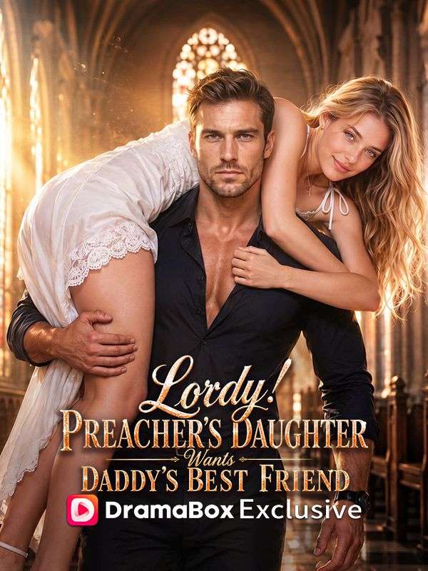 Lordy! Preacher's Daughter Wants Daddy's Best Friend!（AI仿真人）