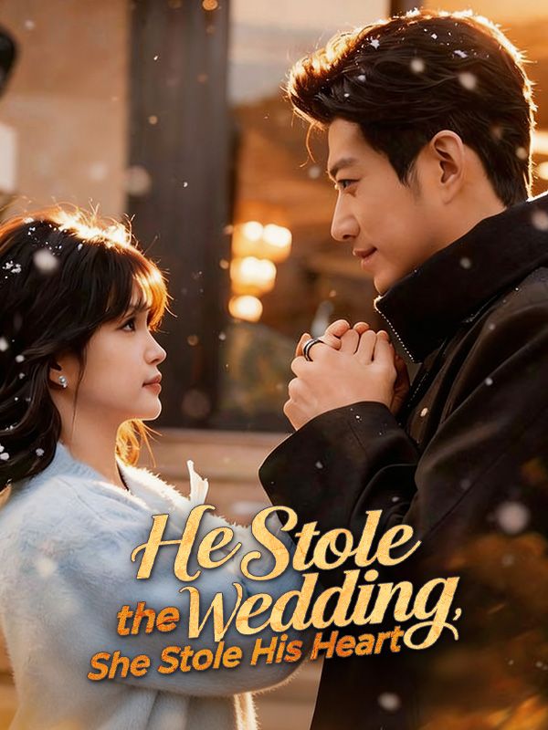 He Stole the Wedding, She Stole His Heart poster