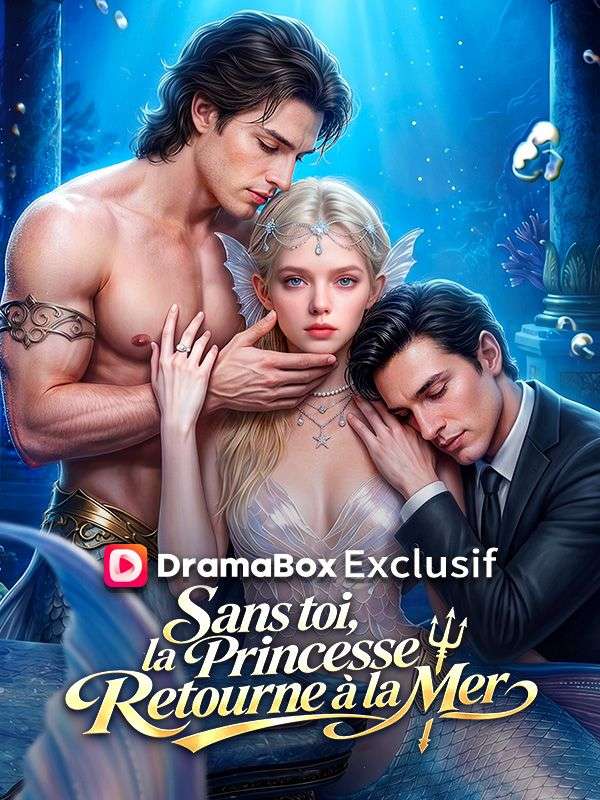 Sans toi, la Princesse Retourne à la Mer ( Doublé ) 