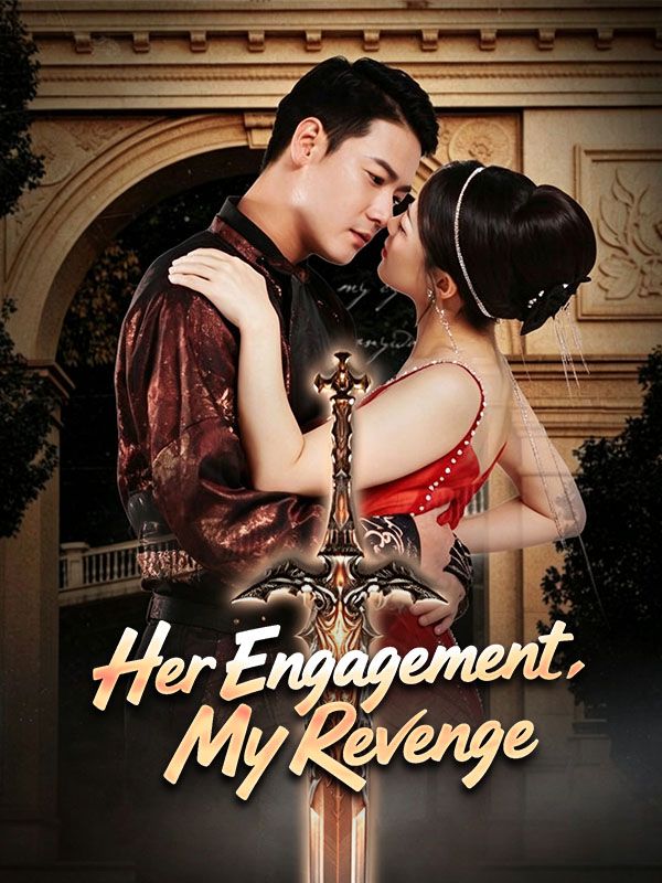 Her Engagement, My Revenge