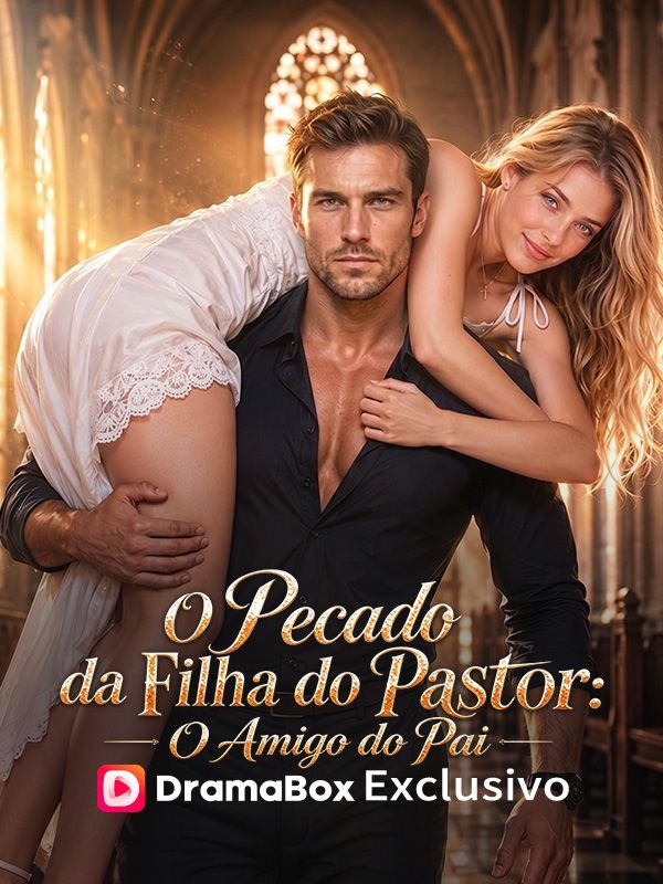 O Pecado da Filha do Pastor: O Amigo do Pai