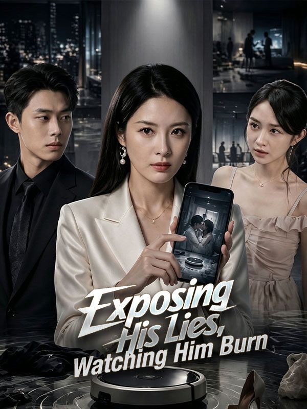 Exposing His Lies, Watching Him Burn poster