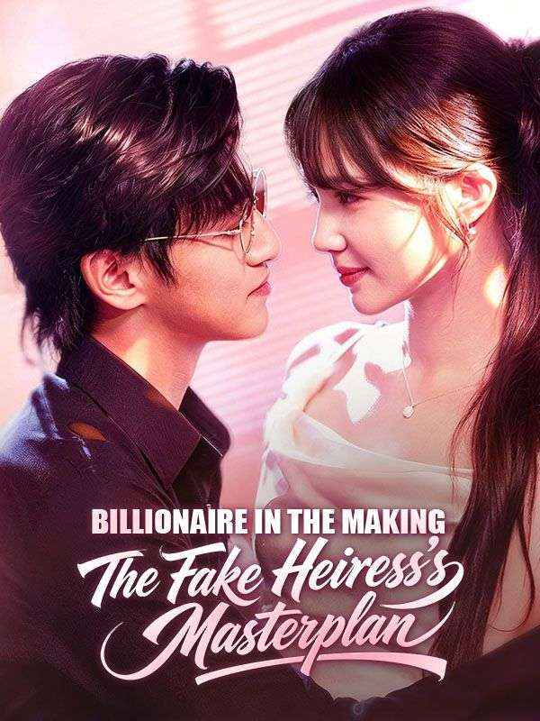 Billionaire in the Making: The Fake Heiress’s Masterplan