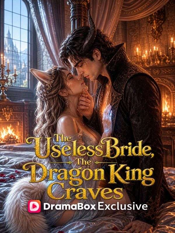 The Useless Bride, the Dragon King Craves