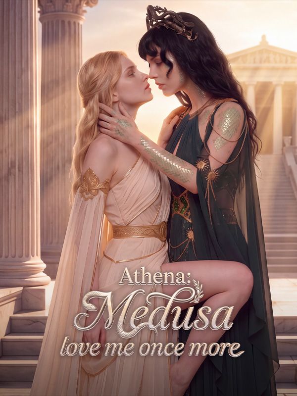 Athena：Medusa, love me once more