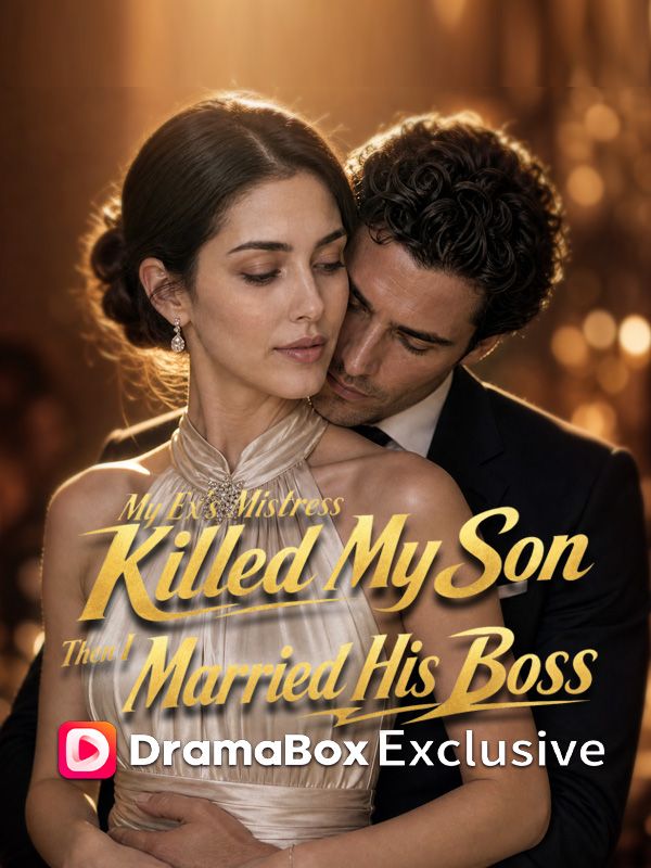 My Ex's Mistress Killed My Son, Then I Married His Boss