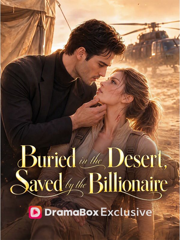Buried in the Desert, Saved by the Billionaire