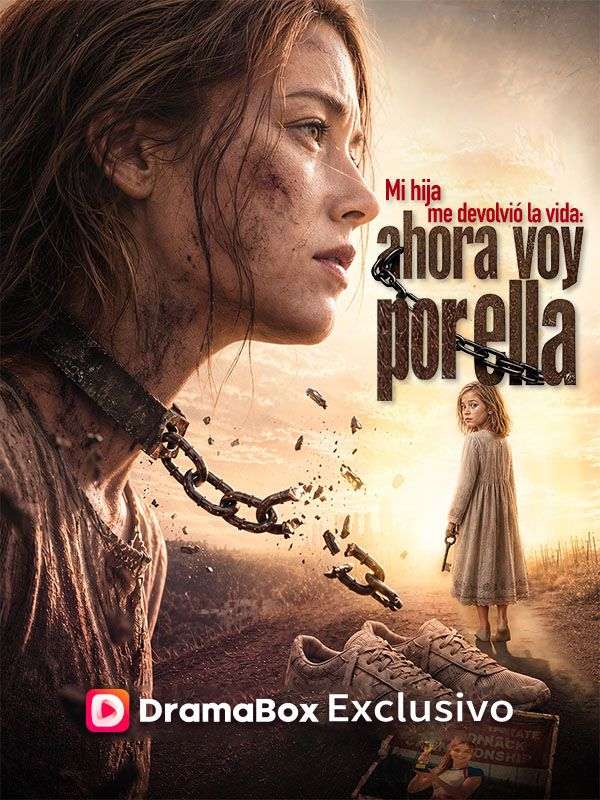 Mi hija me devolvió la vida: ahora voy por ella (Doblado) 