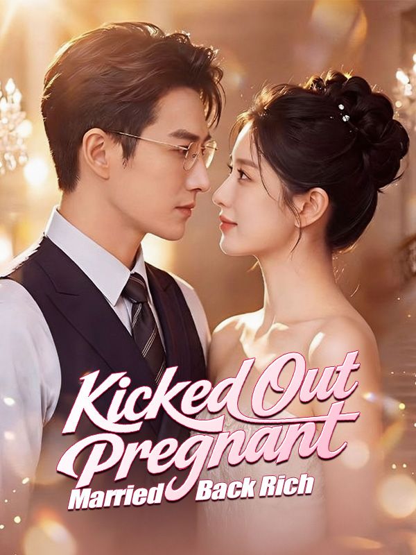 Kicked Out Pregnant, Married Back Rich（DUBBED）