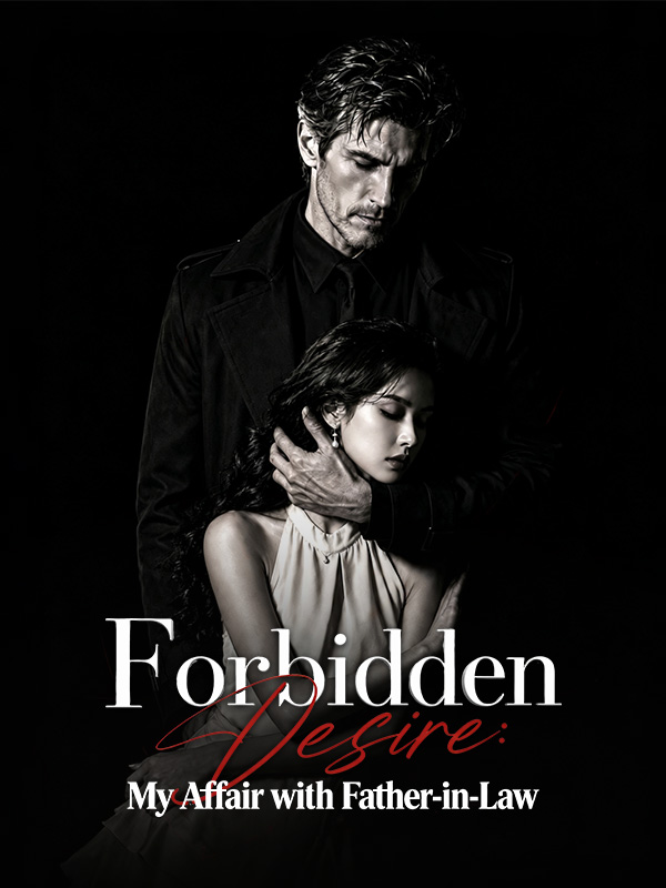 Forbidden Desire：My Affair with Father-in-Law