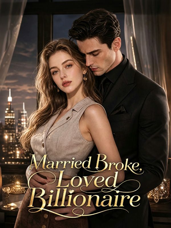 Married Broke，Loved Billionaire