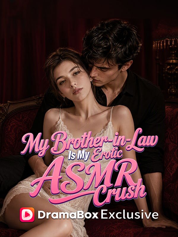 My Brother-in-Law Is My Erotic ASMR Crush