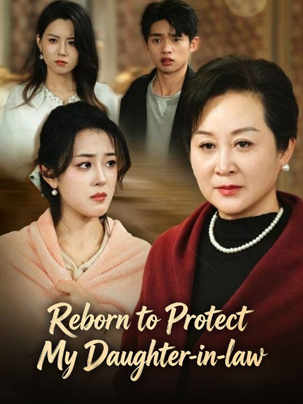 Reborn to Protect My Daughter-in-law