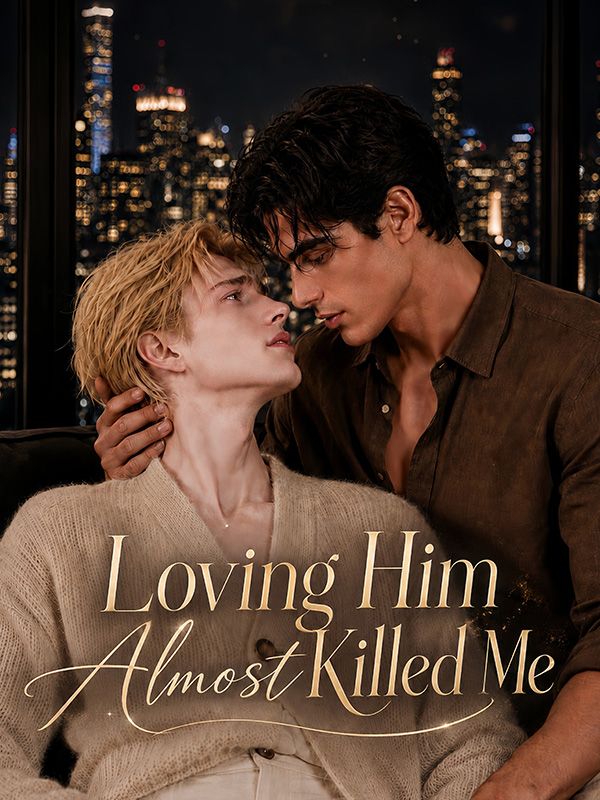 Loving Him Almost Killed Me