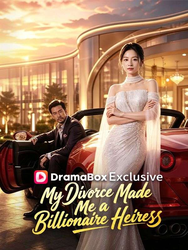 My Divorce Made Me a Billionaire Heiress(DUBBED)