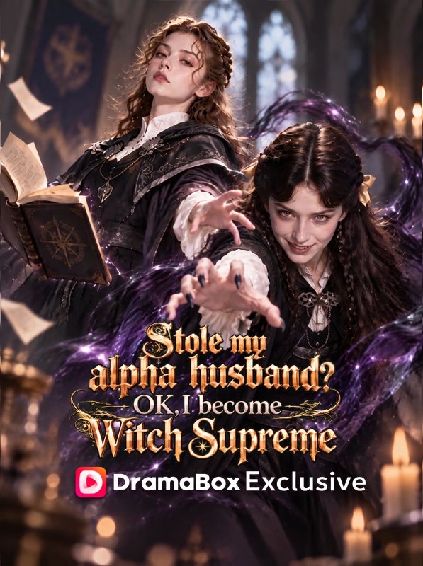 Stole my alpha husband? OK! I Become Witch Supreme