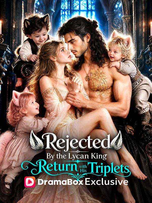 Rejected By the Lycan King, Return with His Triplets