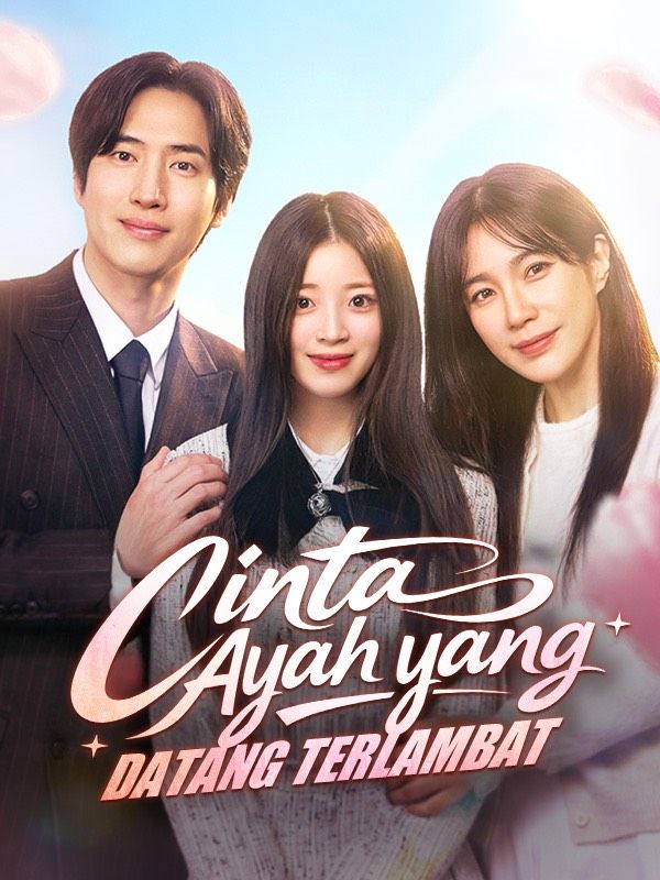 Cinta Ayah yang Datang Terlambat